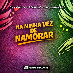 Na Minha Vez De Namorar (Explicit)