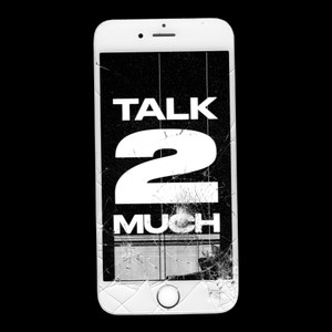 TALK 2 MUCH