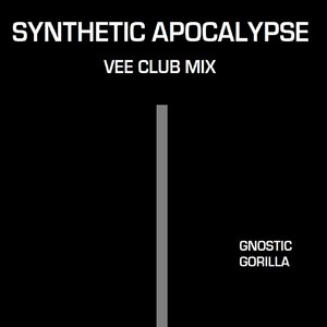 Synthetic Apocalypse (Vee Club Mix)