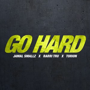 Go Hard (feat. Rarri Tru & Torion) [Explicit]