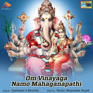 Om Vinayaga Namo Mahaganapathi