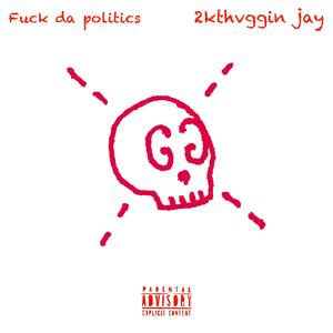 **** da politics (Explicit)