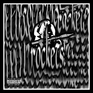 ROCKETS!! (feat. Scook & MarBar) (Explicit)