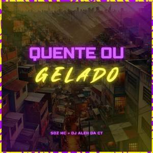 Quente Ou Gelado (Explicit)