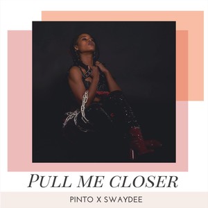 Pull Me Closer