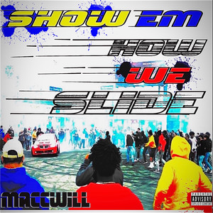 Show Em How We Slide (Explicit)