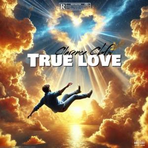 TRUE LOVE (feat. CLARENCE CBFW) [Explicit]