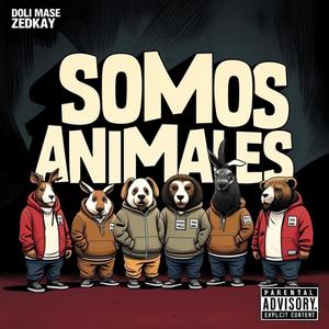 Somos Animales (Explicit)