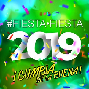 Fiesta, Fiesta 2019 ¡Cumbia De La Buena!