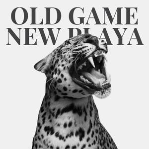 Old Game New Playa