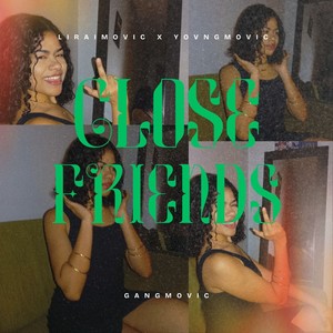 CLOSE FRIENDS (Explicit)