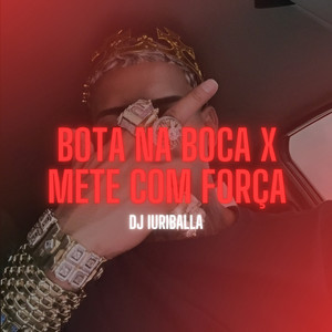 BOTA NA BOCA X METE COM FORÇA (Explicit)