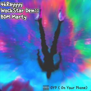 OYP (On Your Phone) [Remix] [Explicit]