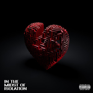In The Midst Of Isolation (Explicit)