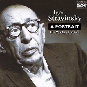 Stravinsky: Igor Stravinsky - A Portrait (Nice)