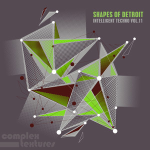 Shapes of Detroit - Intelligent Techno, Vol. 11