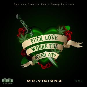 **** Love Where The Weed At ? (Explicit)