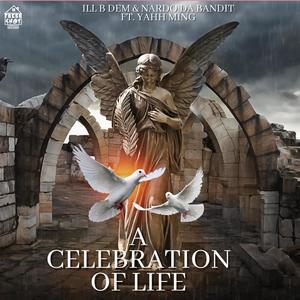 A CELEBRATION OF LIFE (feat. Nardo Da Bandit & Yahh Ming) (Explicit)