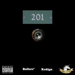 201 (feat. Ballerr' & Ko$ign) (Explicit)