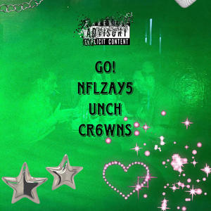 GO! (feat. NFLZAY5 & ÜNCH) (Explicit)