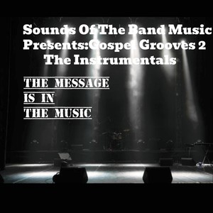 Gospel Grooves 2: The Instrumentals (The Message Is in the Music)