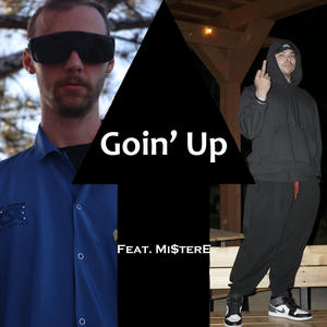 Goin' Up (feat. Mi$tere) [Explicit]