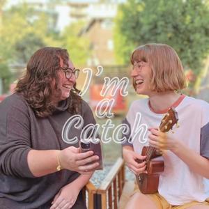 I'm a Catch (feat. Kelly Myers)