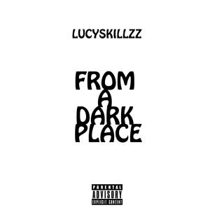 From A Dark Place (Explicit)