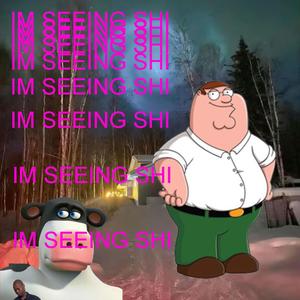 IM SEEING GOD (feat. Peter Griffin, Mordecai, Sheldon J. Plankton & Eric Cartman) (Explicit)
