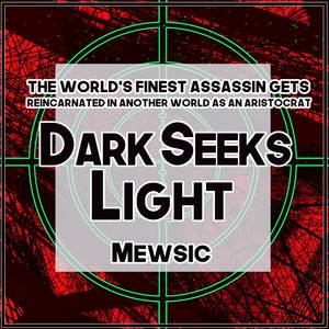 Dark Seeks Light (From "The World's Finest Assassin Gets Reincarnated in Another World as an Aristocrat") (English TV Size)