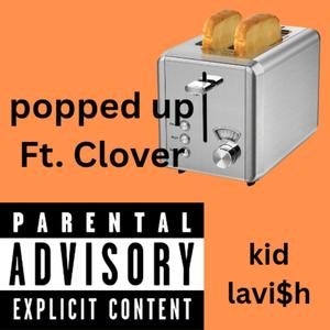 popped up (feat. Clover) (Explicit)