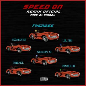 Speed On (feat. Oxodoris, Nelson Mvndelv, Lil Pibi, Brokker & Erio Kl) [Explicit]