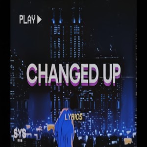 Changed Up (feat. Chris Vibes)