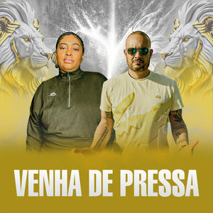 Venha de Pressa