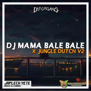 DJ ENAKUEN MAMA BALE BALE X JUNGLE V2