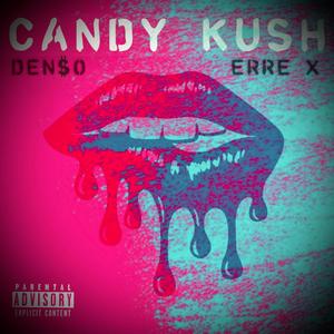 Candy Kush (feat. Den$o) [Explicit]