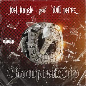 Championship(feat. Will Perez) (Explicit)