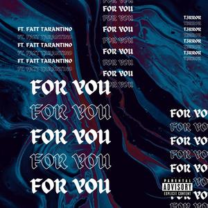 For you (feat. Fatt Tarantino) [Explicit]