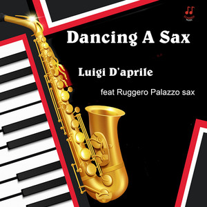 Dancing A Sax (feat. Ruggero Palazzo)