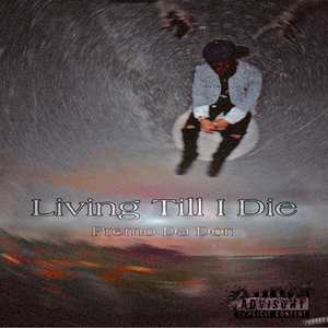 Living Till I Die (Explicit)