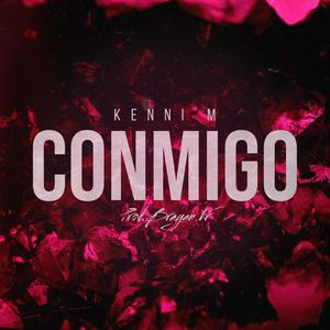 CONMIGO (feat. Kenni M) (Explicit)