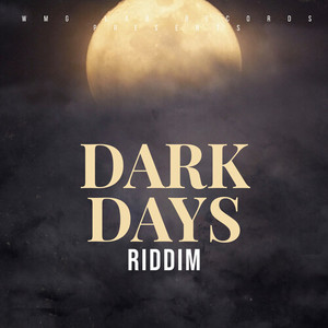 Dark Days Riddim (Explicit)