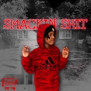 Smackin Shxt (feat. Rxmezza) [Explicit]