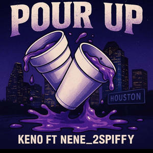 Pour up (feat. NeNe_2spiffy) (Explicit)