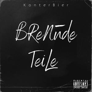 BReNnde TeiLe (Explicit)