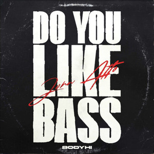 Do You Like Bass (Explicit)