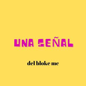 una señal (feat. del bloke mc)