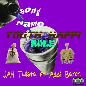 YOUTH HAFFI RULE (feat. Addi Baron) (Explicit)