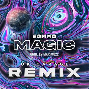 MAGIC(feat. SOMMO) (Uk Garage Remix)