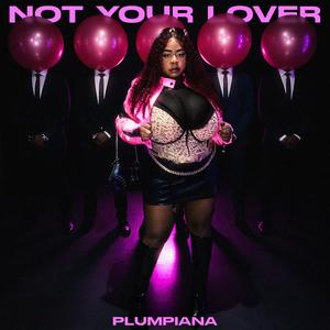 NOT YOUR LOVER (Explicit)